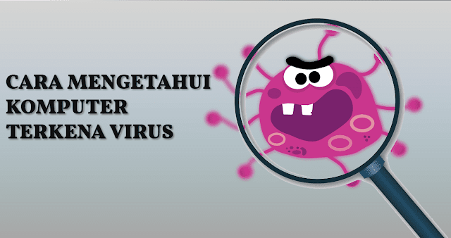 cara mengetahui komputer atau laptop terkena virus