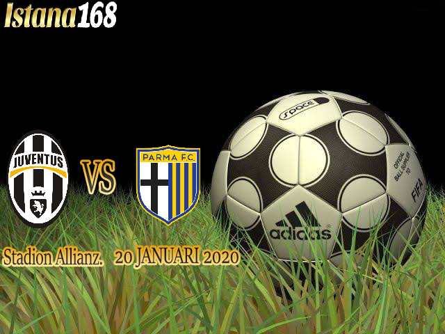 Prediksi Bola Akurat Istana168 Juventus vs Parma 20 Januari 2020