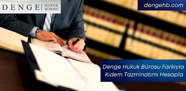 Kıdem Tazminatı Şartları - Denge Hukuk Bürosu