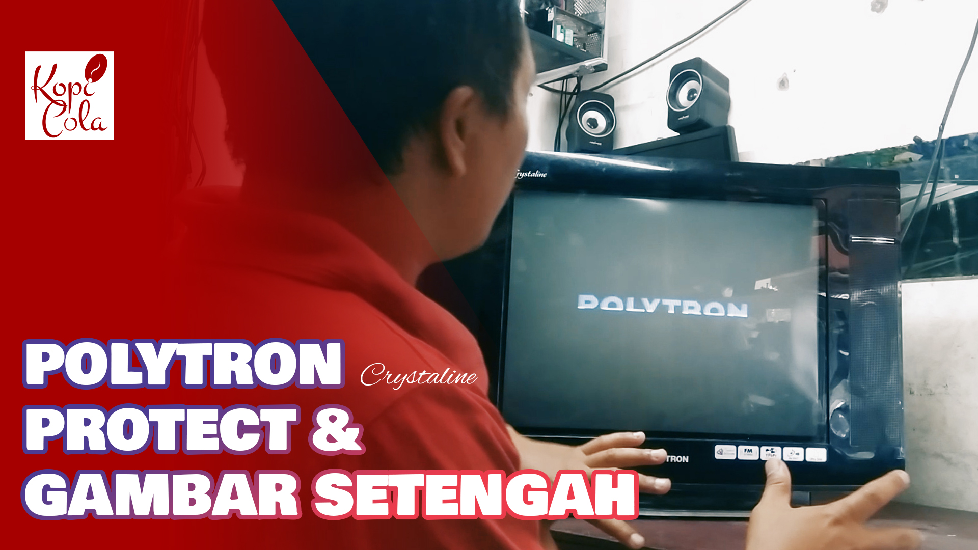 Memperbaiki TV Polytron Crystaline 21&quot; Protect &amp; Gambar