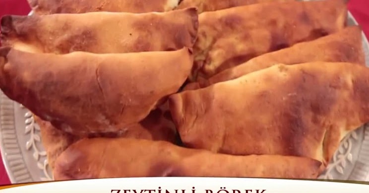 Adana Zeytinli Börek Nurselin Mutfağı Yemek Tarifleri