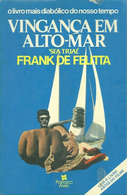 Vingança em alto-mar. Frank De Felitta. Editora Francisco Alves. 1981. Tradução de Luiz Horário da Matta. 