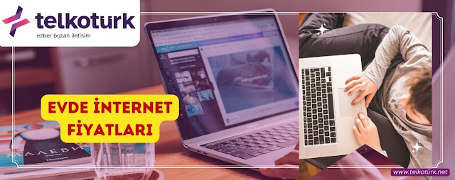 Evde İnternet Fiyatları - Telkotürk