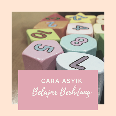 Tips Belajar Berhitung dengan Cara Menyenangkan Cara Asyik Belajar Berhitung