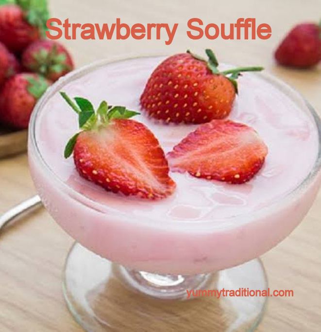 Strawberry Souffle Recipe Yummy Traditional