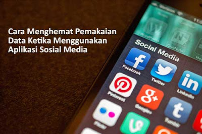 Cara Ampuh Menghemat Kuota Internet di Aplikasi Sosial Media