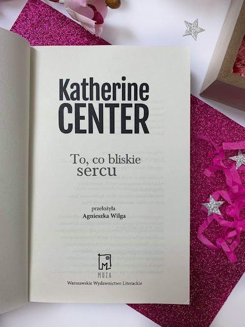 "To, co bliskie sercu" Katherine Center