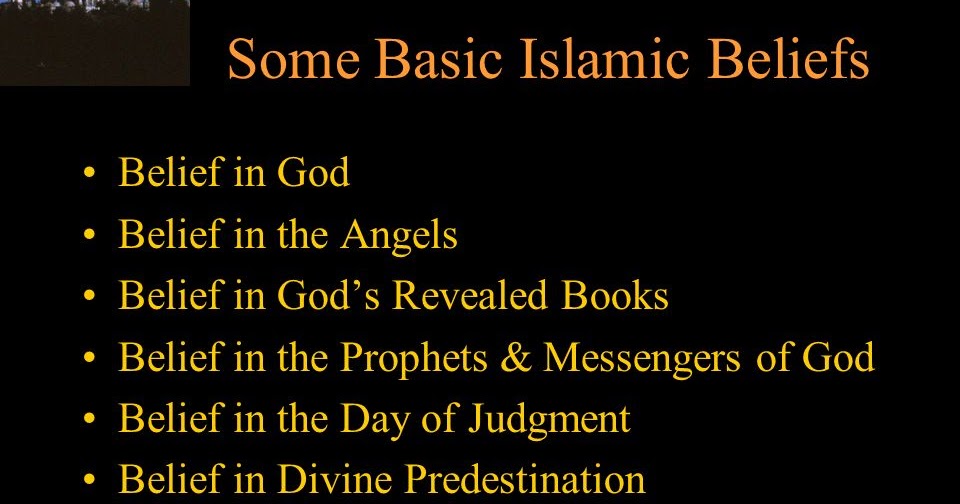 WHAT IS ISLAM? (PART 3 OF 4) THE ESSENTIAL BELIEFS OF ISLAM By