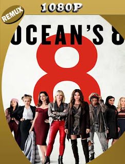 Ocean’s Eight (2018) 1080p Remux Latino [GoogleDrive] SXGO