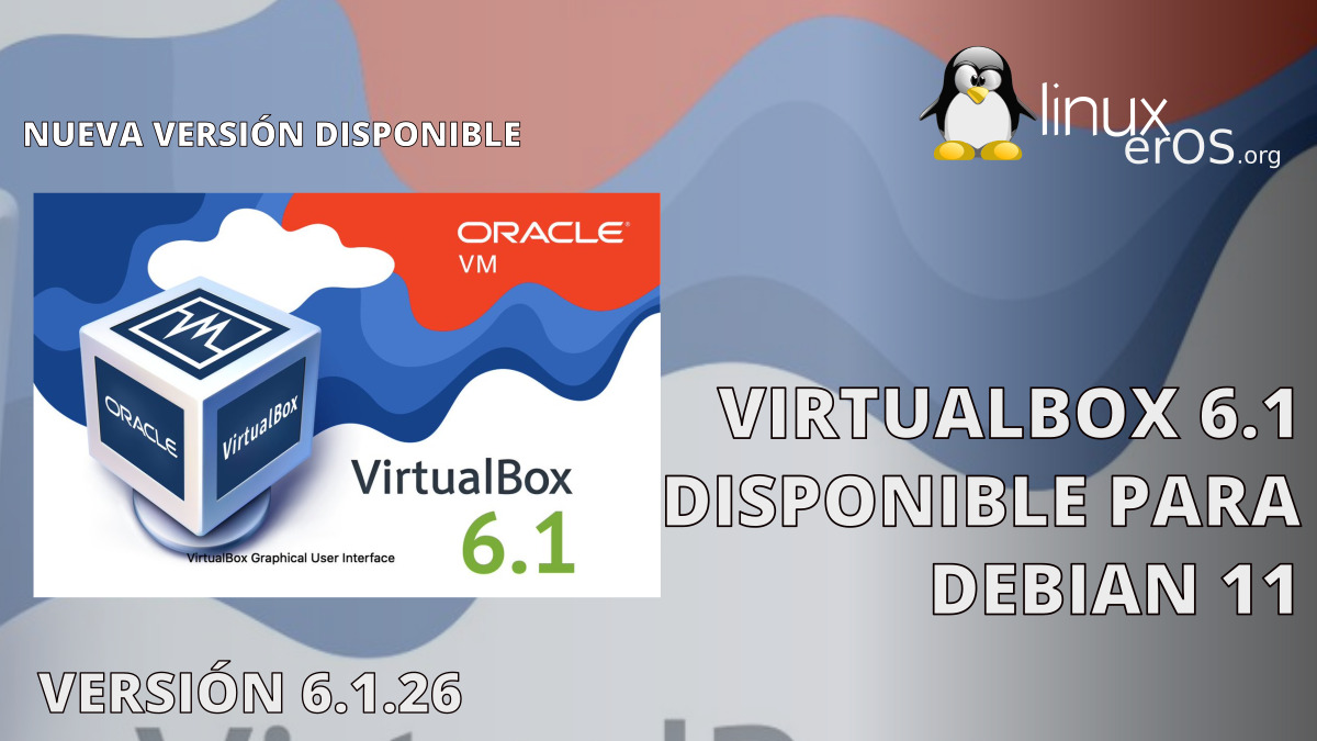 Virtualbox 61 Disponible Para Debian 11 Bullseye Linuxeros