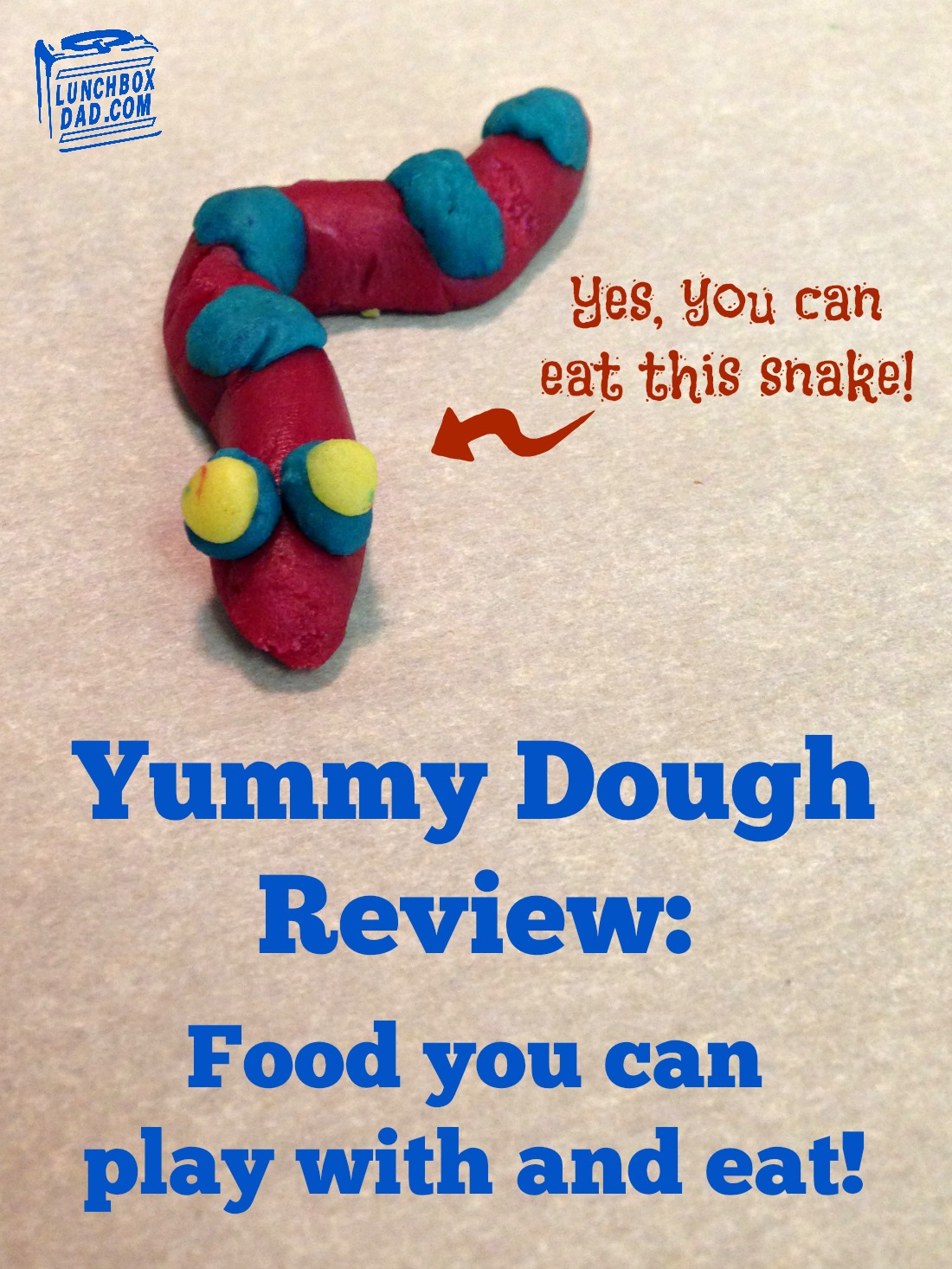 Lunchbox Dad Review Yummy Dough, Food You Can Play With and Eat!