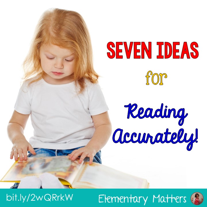 Elementary Matters Seven Ideas for Reading Accurately