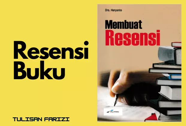 Resensi Buku Membuat Resensi Tulisan Farizi