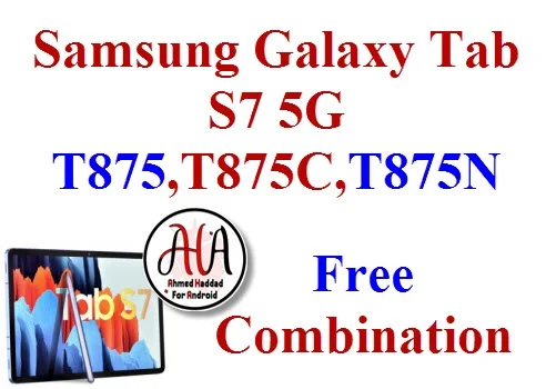 Samsung Galaxy Tab S7 5G SM-T875 ,T875C,T875N Combination AU Rom U1-U2 كومبنيشن روم - رسمی کامبینیشن