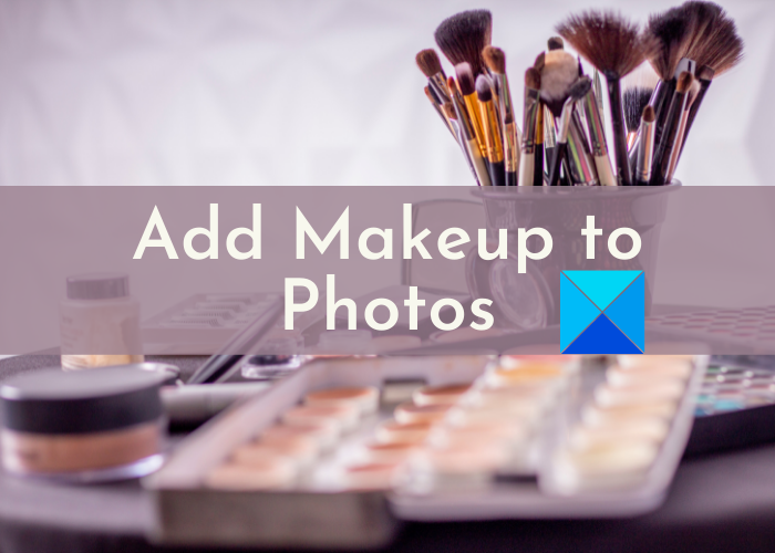Добавляйте макияж к фотографиям в Windows 11/10 с помощью бесплатных фоторедакторов для макияжа