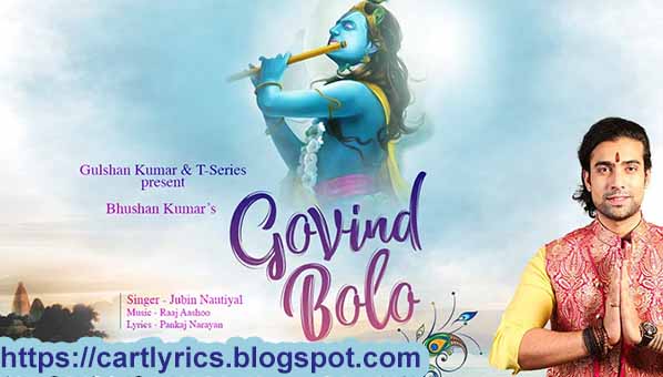 JUBIN NAUTIYAL - Govind Bolo Lyrics in Hindi