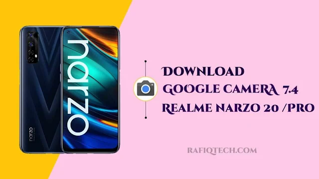 تحميل Google Camera 7.4 لهاتف Realme Narzo 20 و Narzo 20 Pro