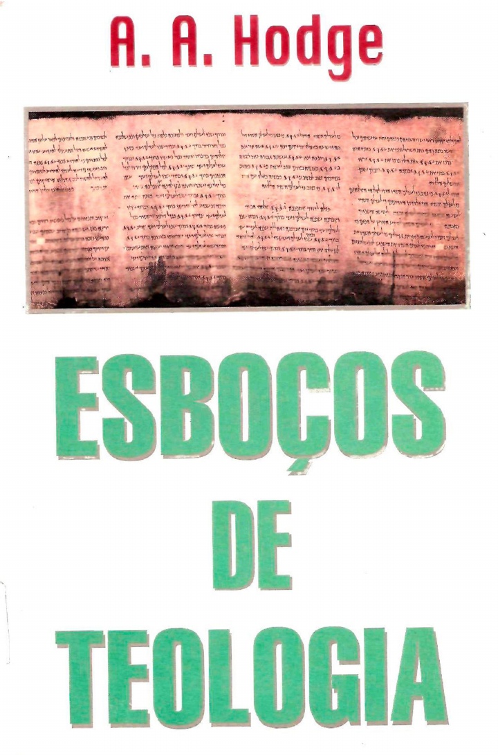 Archibald Alexander HodgeEsboços De Teologia Leitura Cristã