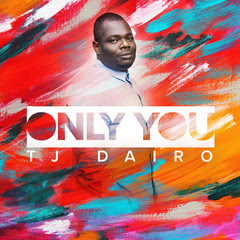 Only You - Tj Dairo