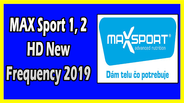 MAX Sport 1, 2 HD New Frequency 2019