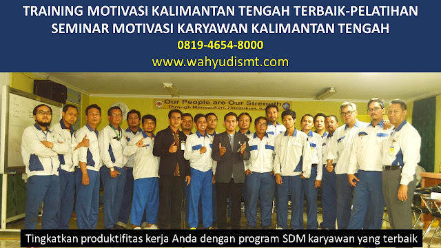 TRAINING MOTIVASI KALIMANTAN TENGAH - TRAINING MOTIVASI KARYAWAN KALIMANTAN TENGAH - PELATIHAN MOTIVASI KALIMANTAN TENGAH – SEMINAR MOTIVASI KALIMANTAN TENGAH TRAINING MOTIVASI KALIMANTAN TENGAH - TRAINING MOTIVASI KARYAWAN KALIMANTAN TENGAH - PELATIHAN MOTIVASI KALIMANTAN TENGAH – SEMINAR MOTIVASI KALIMANTAN TENGAH