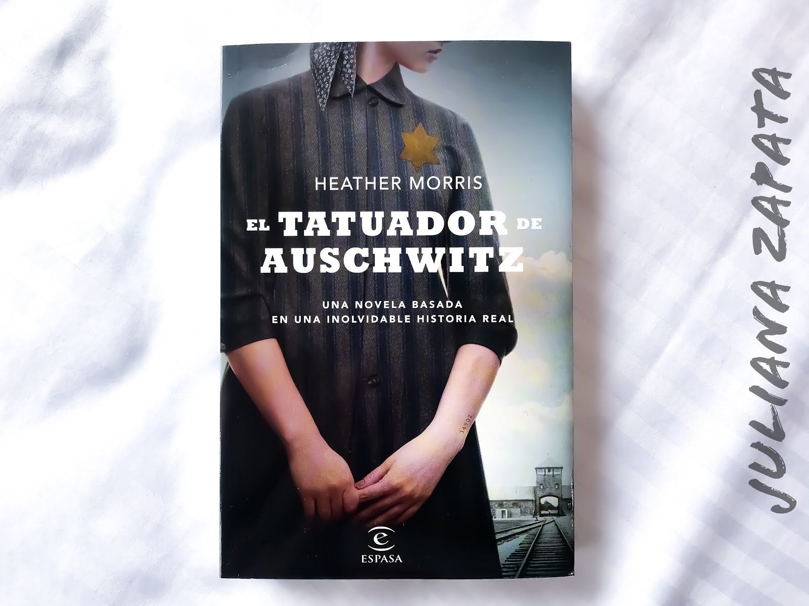 El tatuador de Auschwitz. Autor: Heather Morris Editorial: Ediciones Espasa