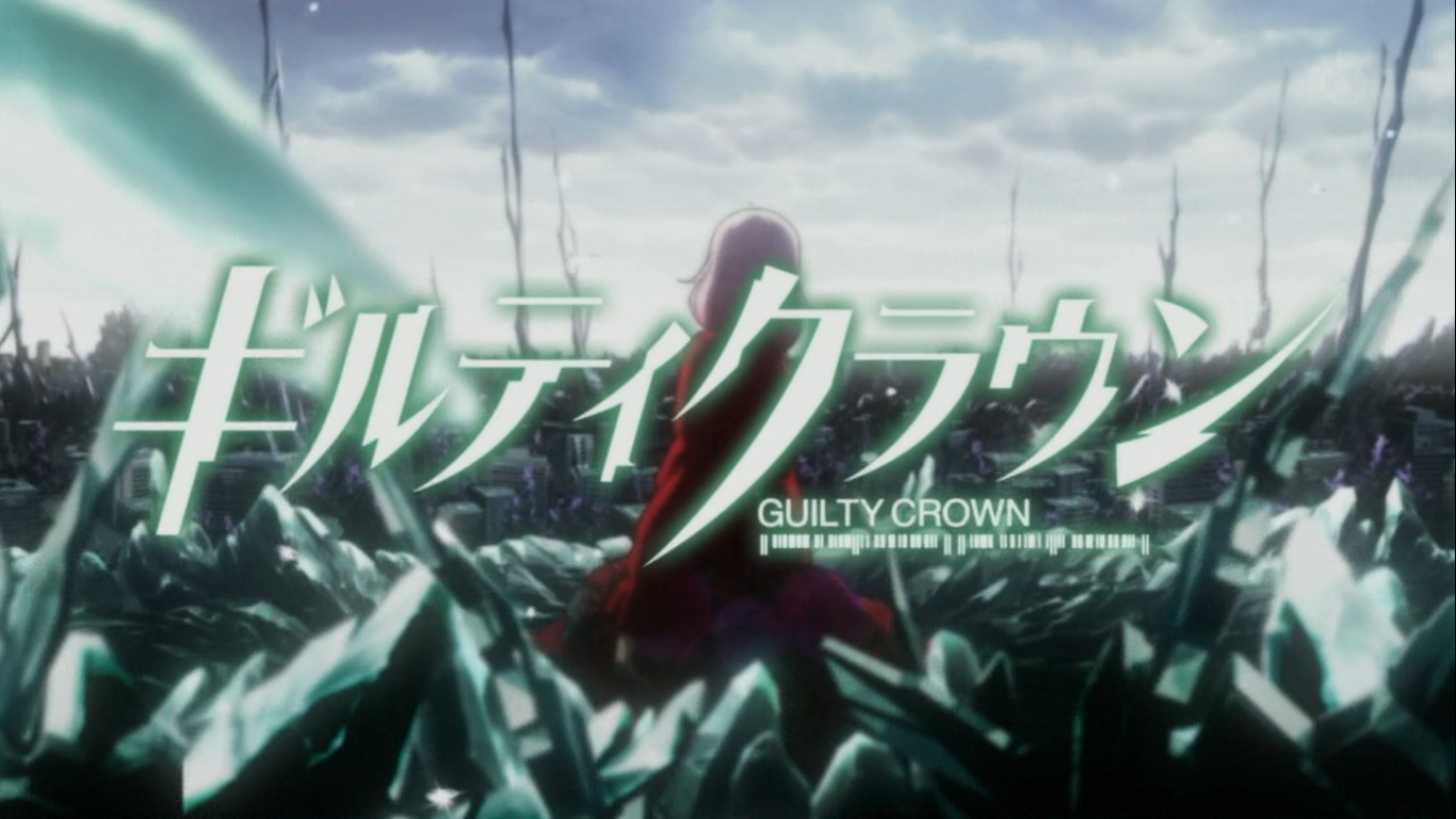 Guilty Crown: A Review – Rogue Shogunate
