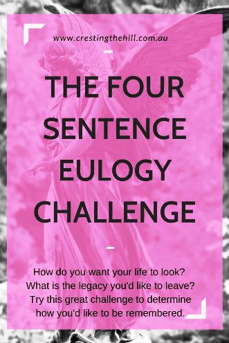 How do you want your life to look? What is the legacy you'd like to leave? Try this great challenge to determine how you'd like to be remembered.