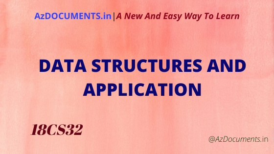 DATA STRUCTURES AND APPLICATION (18CS32)
