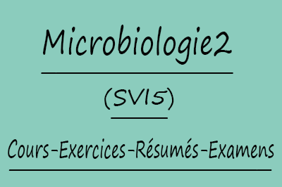Microbiologie 2 (SVI5) Cours // Td Et Exercices // Résumés // Examens