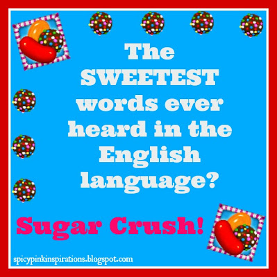 Candy Crush Saga Sweetest Words Quote | www.SpicyPinkInspirations.com