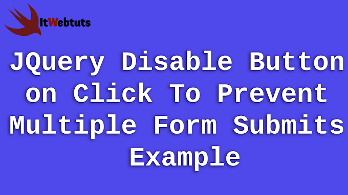 JQuery Disable Button on Click To Prevent Multiple Form Submits Example