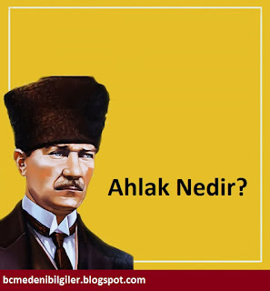 Atatürk'e Göre Ahlak Nedir? Medeni Bilgiler ve Atatürk