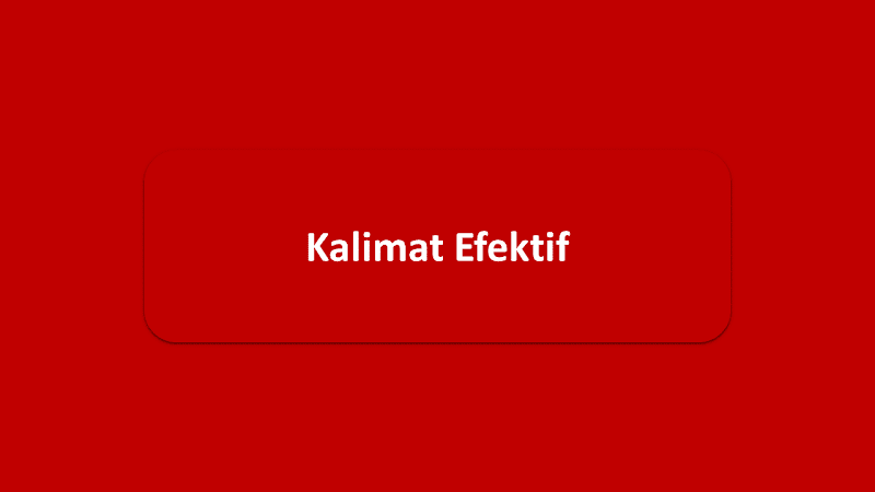 Pengertian Kalimat Efektif Dalam Bahasa Indonesia Goindoti