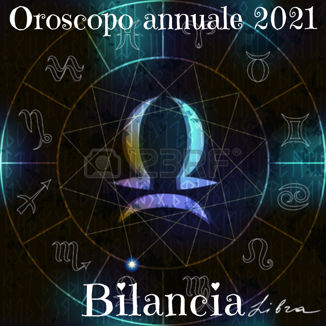 Brezsny chii?? Oroscopo 2021 Bilancia