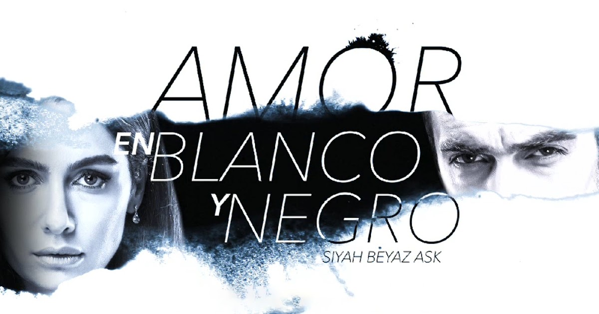 amor en blanco y negro siyah beyaz