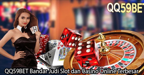 Blog Judi Slot Online Terbesar Indonesia : QQ59Bet Bandar Judi Slot Dan