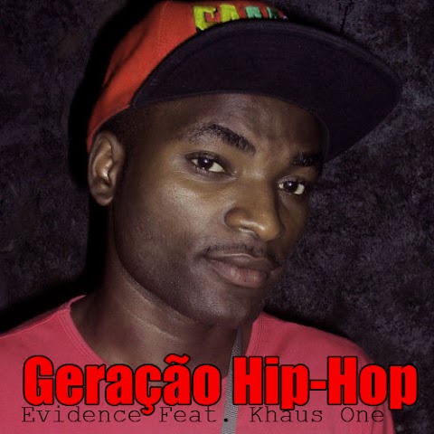 Evidence Feat.  Khaus One - Geração Hip Hop 