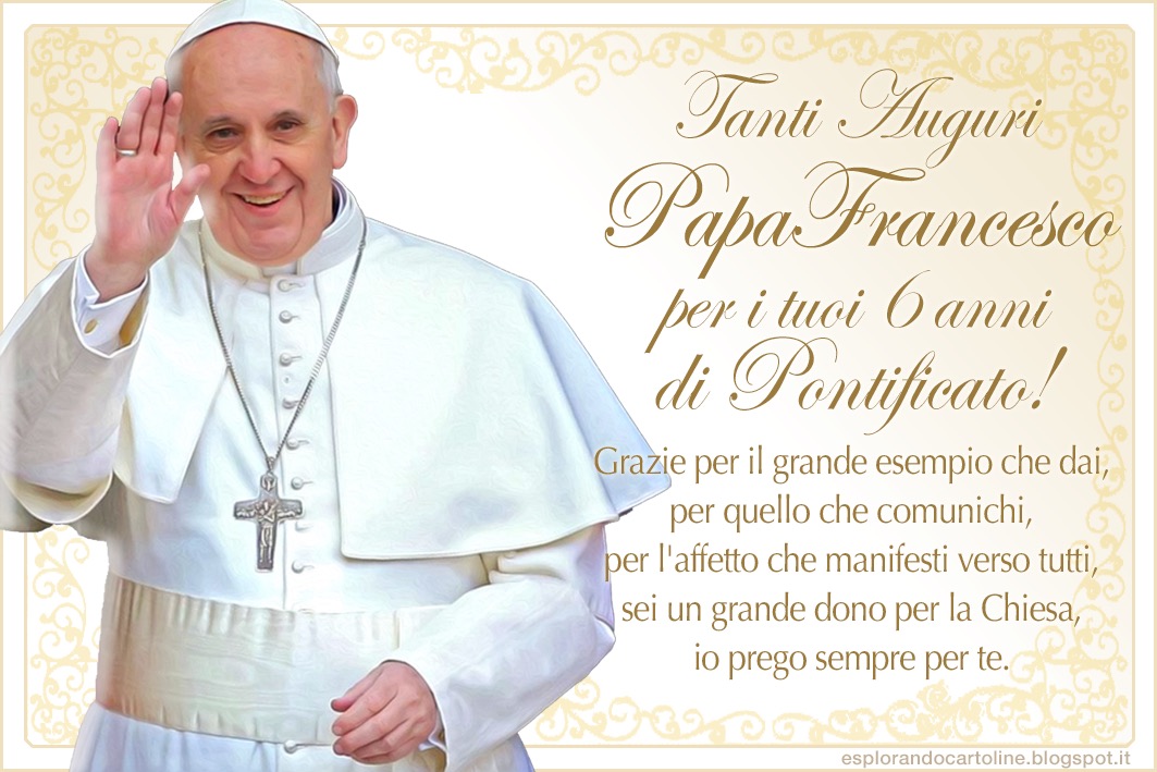 Cdb Cartoline Per Tutti I Gusti Cartolina Religiosa Tanti Auguri Papa Francesco Per I Tuoi 6 Anni Di Pontificato 13 Marzo 19 Con Immagine Di Papa Francesco Che Saluta Da Scaricare E Condividere