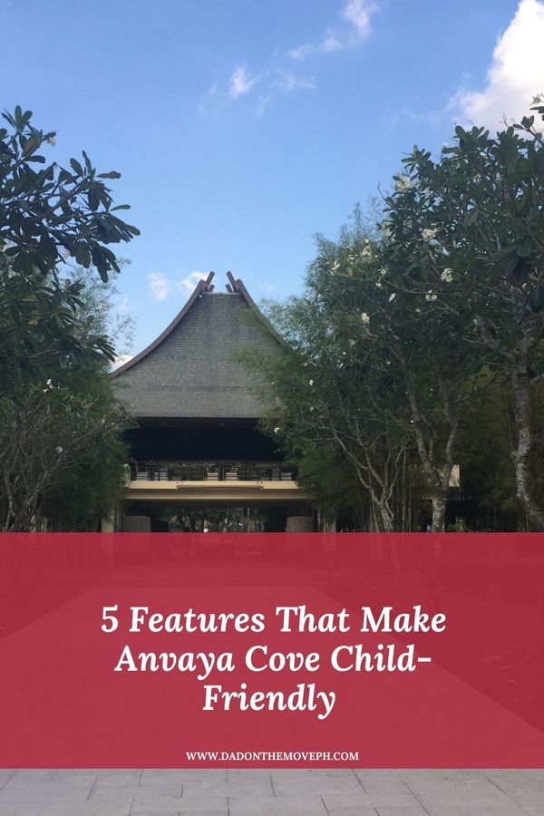 5 Features That Make Anvaya Cove Child Friendly Dad On The Move A Family Travel And Parenting Blog