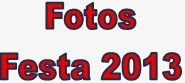 FOTOS - FESTA 2013