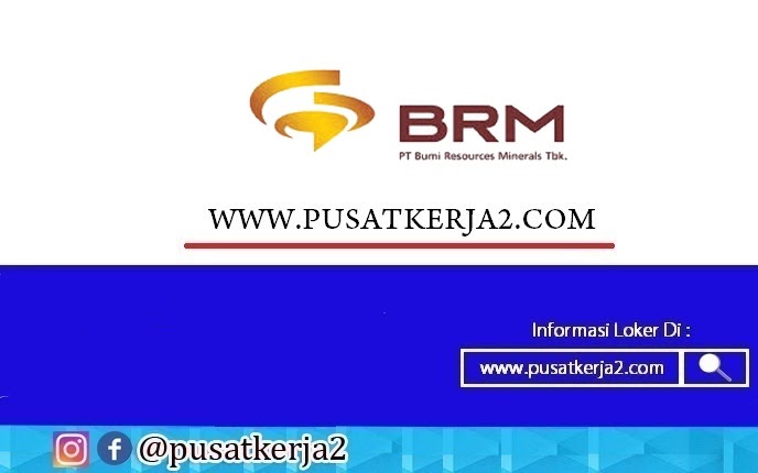 Lowongan Kerja PT Bumi Resources Minerals April 2021