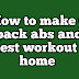 How to make 6 pack abs and chest workout at home