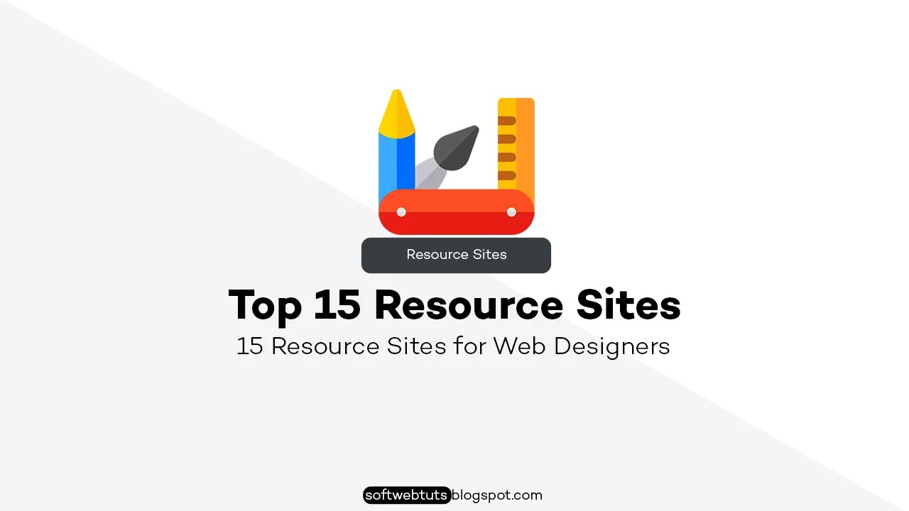15 Resource Sites for Web Designers 15 Resource Sites for Web Designers