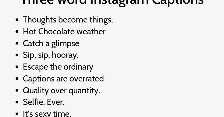 3 Word Captions For Instagram 3 Word Captions For Instagram - Ig Captions