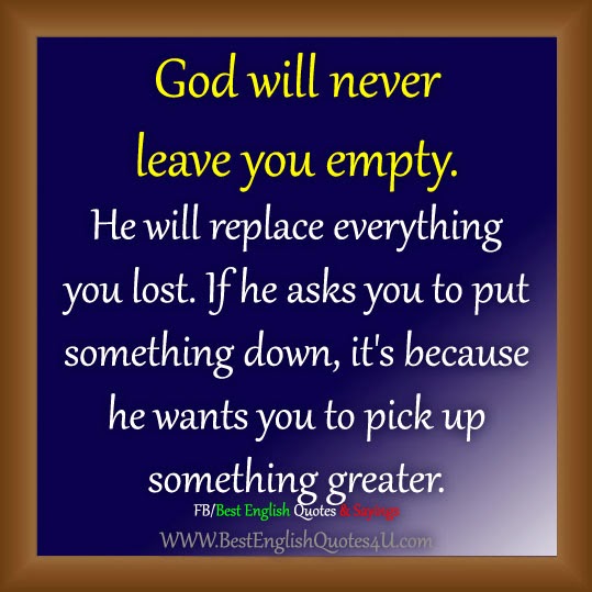 God will never leave you empty...