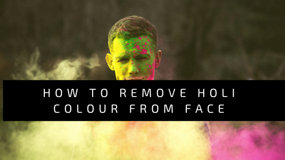 how to remove holi colour from face