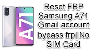 Reset FRP Samsung A71 No PC No SIM free