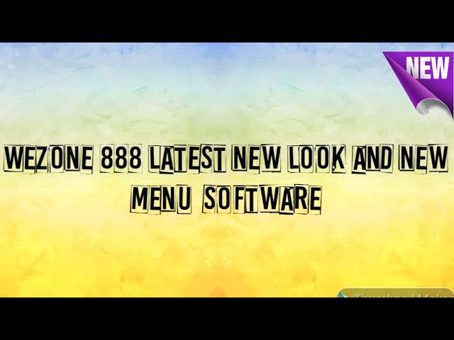 Wezone 888,888A,888+ new look and new Menu Software