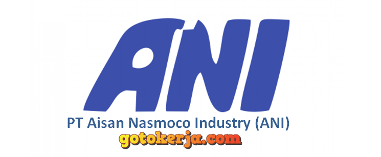Gambar Lowongan Kerja PT Aisan Nasmoco Industry (ANI) - GotoKerja.com